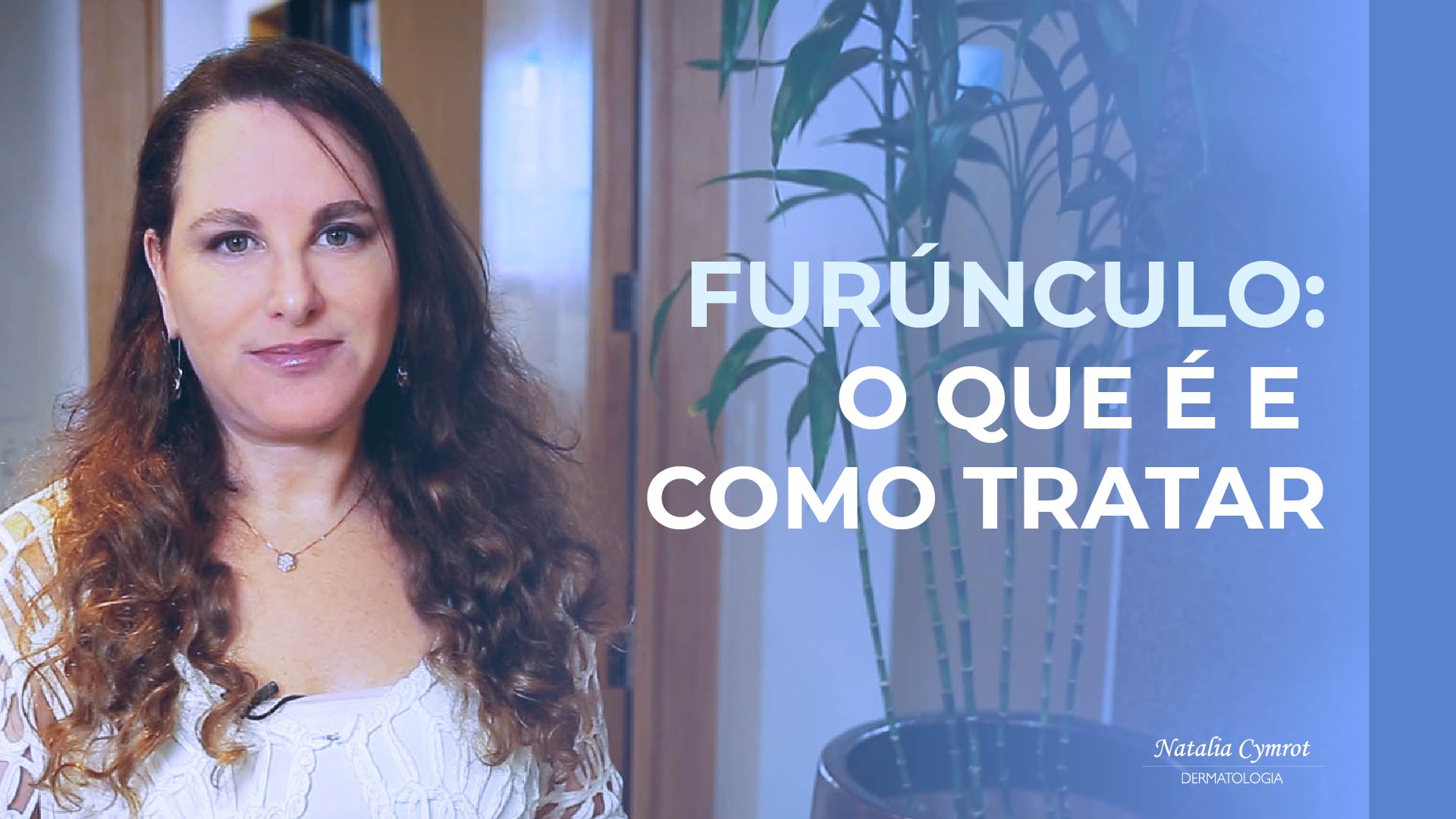 Furúnculo o que é e como tratar Clínica Natalia Cymrot Clínica