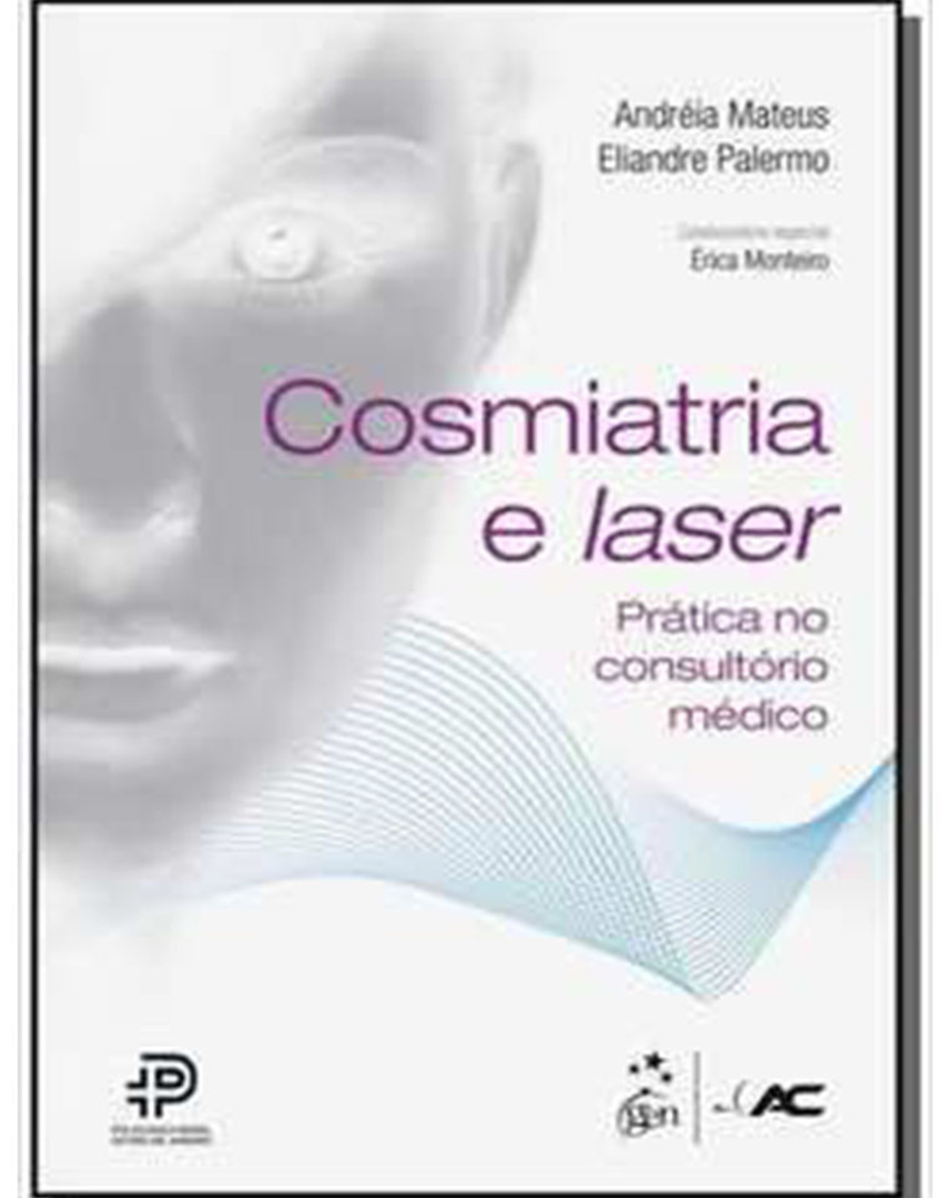 Cosmiatria e Laser - Prática no consultório médico